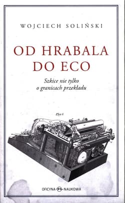Od Hrabala do Eco Szkice nie tylko o granicach przekładu