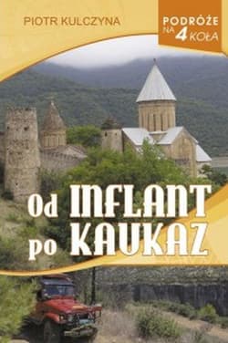 Od Inflant po Kaukaz - Piotr Kulczyna