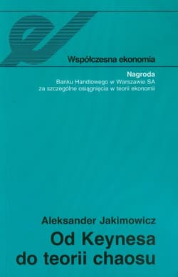 Od Keynesa do teorii chaosu - Aleksander Jakimowicz