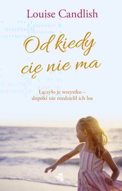 Od kiedy cię nie ma - Louise Candlish