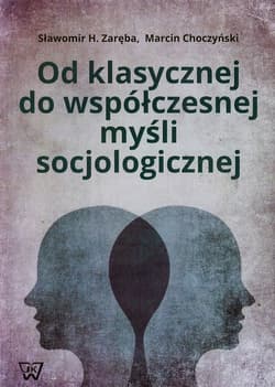 Od klasycznej do współczesnej myśli socjologicznej Skrypt dla doktorantów
