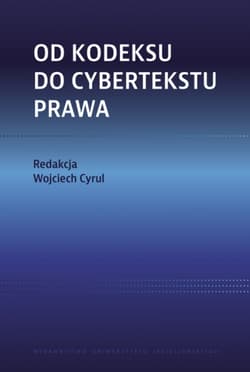 Od kodeksu do cybertekstu prawa - Opracowanie Zbiorowe