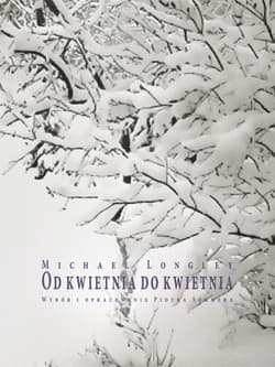 Od kwietnia do kwietnia - Michael Longley
