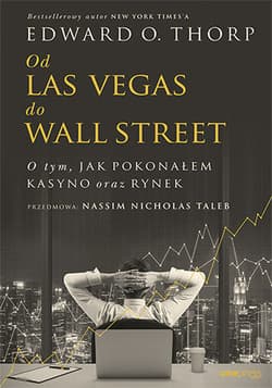 Od Las Vegas do Wall Street O tym, jak pokonałem kasyno oraz rynek - Thorp Edward O.