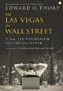 Od Las Vegas do Wall Street O tym, jak pokonałem kasyno oraz rynek - Thorp Edward O.