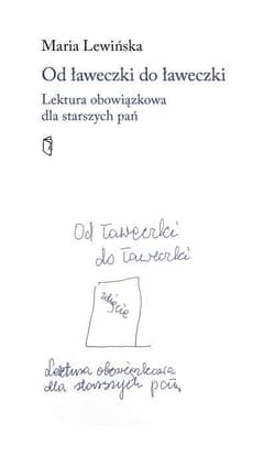 Od ławeczki do ławeczki Lektura obowiązkowa dla starszych pań - Maria Lewińska