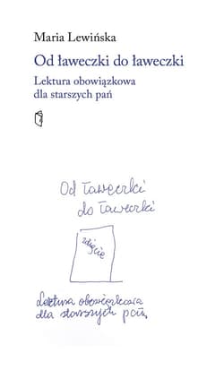 Od ławeczki do ławeczki Lektura obowiązkowa dla starszych pań