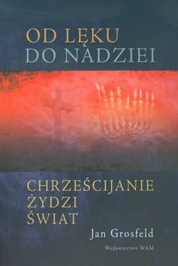 Od lęku do nadziei Chrześcijanie Żydzi Świat