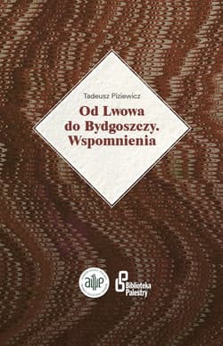 Od Lwowa do Bydgoszczy Wspomnienia