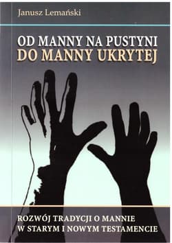 Od manny na pustyni do manny ukrytej - Janusz Lemański