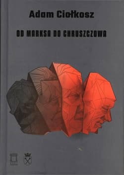 Od Marksa do Chruszczowa - Adam Ciołkosz