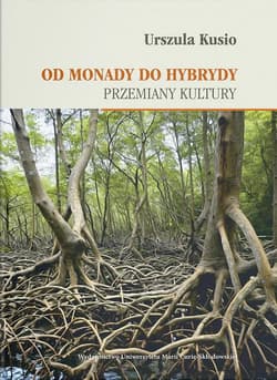 Od monady do hybrydy - Urszula Kusio