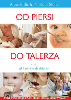 Od piersi do talerza, czyli jak karmić małe dziecko