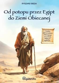 Od Potopu przez Egipt do Ziemi Obiecanej - Ryszard Bieda