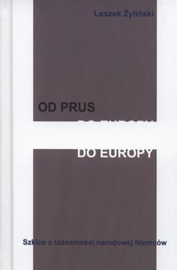 Od Prus do Europy Szkice o tożsamości narodowej Niemców