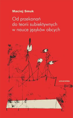 Od przekonań do teorii subiektywnych w nauce języków obcych - Maciej Smuk