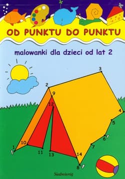 Od punktu do punktu malowanki dla dzieci od lat 2