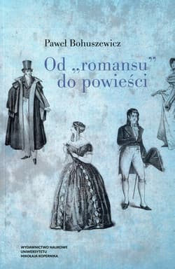 Od romansu do powieści Studia o polskiej literaturze narracyjnej druga połowa XVII wieku-pierwsza połowa XIX wieku