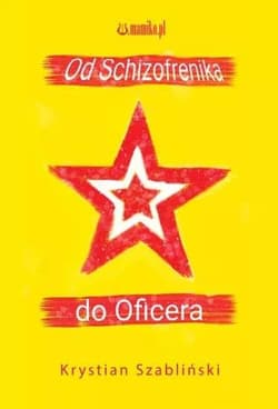 Od Schizofrenika do Oficera - Krystian Szabliński