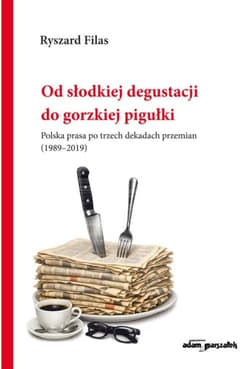 Od słodkiej degustacji do gorzkiej pigułki -  Ryszard Filas
