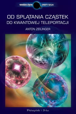 Od splątania cząstek do kwantowej teleportacji - ebook