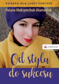Od stylu do sukcesu - Halyna Maksymchuk