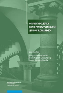 Od świata do języka Różne przejawy zmienności języków słowiańskich