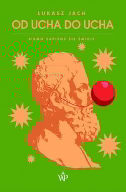 Od ucha do ucha Homo sapiens się śmieje - Łukasz Jach