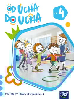 Od ucha do ucha Karty aktywności Poziom 4 cz.4 - Stalmach-Tkacz Anna, Mucha Karina