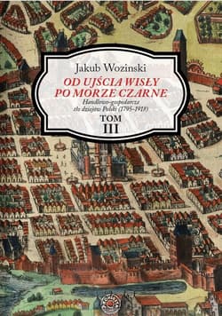 Od ujścia Wisły po Morze Czarne Tom 3 - Jakub Wozinski