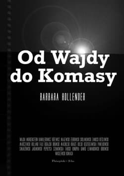 Od Wajdy do Komasy - Barbara Hollender