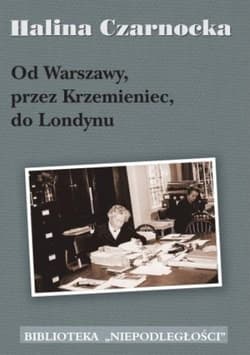 Od Warszawy przez Krzemieniec do Londynu - Halina Czarnocka