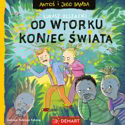 Od wtorku koniec świata. Antoś i jego banda - Łukasz Olszacki