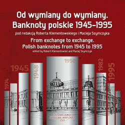 Od wymiany do wymiany Banknoty polskie 1945-1995 - Opracowanie Zbiorowe