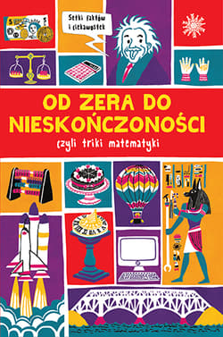 Od zera do nieskończoności... Prawie wszystko z matematyki - Mike Goldsmith