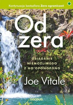Od zera. Osiąganie niemożliwego z Ho'oponopono - ebook - Vitale Joe
