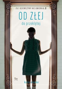 Od złej do przeklętej. Tom 2 - Katie Alender