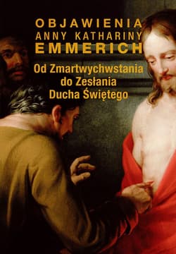 Od Zmartwychwstania do Zesłania Ducha Świętego - ebook - Emmerich Anna Katharina
