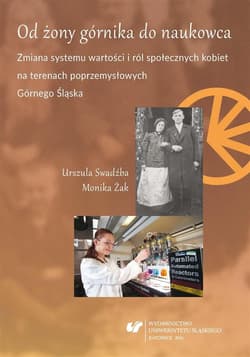 Od żony górnika do naukowca. Zmiana systemu... - Swadźba Urszula, Monika Żak