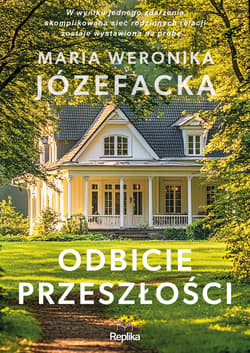 Odbicie przeszłości. Cienie prawdy, tom 1 - ebook - Maria Weronika Józefacka