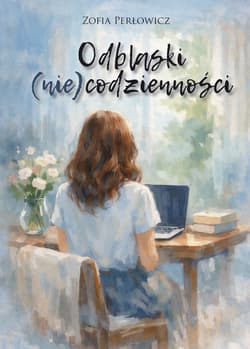 Odblaski (nie)codzienności - Perłowicz Zofia
