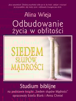 Odbudowanie życia w obfitości Studium biblijne na podstawie książki "Siedem słupów Mądrości" - Blank Estella, Chmiel Anna