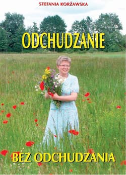 Odchudzanie bez odchudzania - Stefania Korżawska