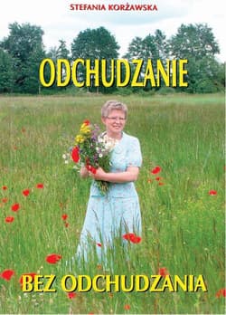 Odchudzanie bez odchudzania - Stefania Korżawska