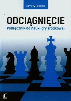 Odciągnięcie Podręcznik do nauki gry środkowej - Damazy Sobiecki