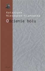 Odcienie bólu. Trzy szkice o poezji Józefa Wittlin - Katarzyna Niesporek-Klanowska