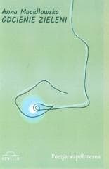 Odcienie zieleni - Anna Macidłowska