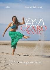 Odczarowana-historia prawdziwa - Joanna Wieczorek