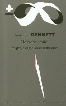 Odczarowanie Religia jako zjawisko naturalne - C. Dennett Daniel