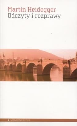 Odczyty i rozprawy - Martin Heidegger